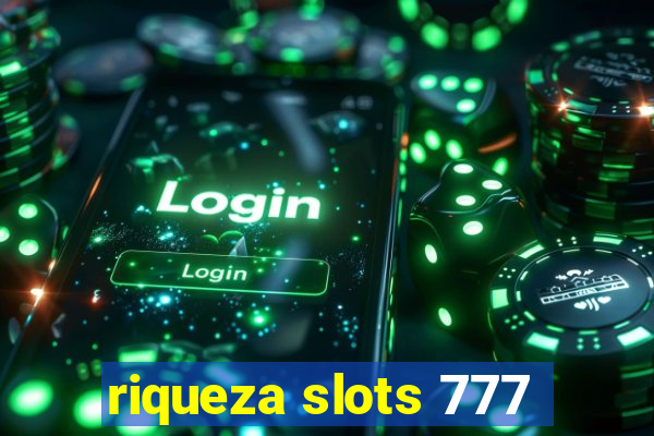 riqueza slots 777